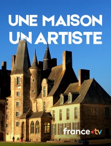 france.tv - Une maison, un artiste