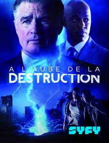 SYFY - A l'aube de la destruction
