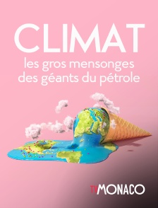 TV Monaco - Climat, les gros mensonges des géants du pétrole