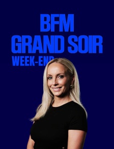 BFM Grand Soir week-end
