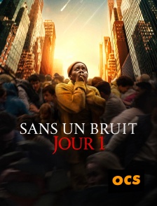 OCS - Sans un bruit : Jour 1