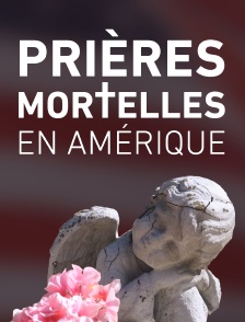 Prières Mortelles en Amérique