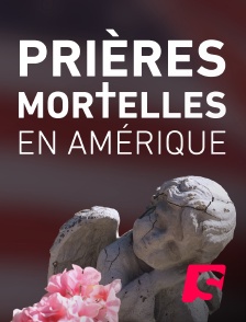 Prières Mortelles en Amérique