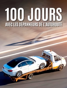 100 jours avec les dépanneurs de l'autoroute