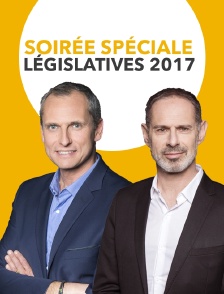 Soirée spéciale Législatives 2017