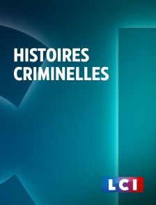 LCI - La Chaîne Info - Histoires criminelles