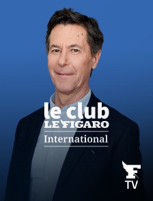 Le Figaro TV Île-de-France - Le Club Le Figaro International