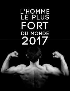L'Homme le plus fort du monde 2017