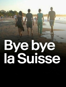 Bye bye la Suisse