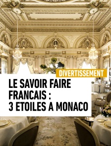 Le savoir faire français : 3 étoiles à Monaco