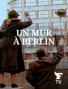 Le Figaro TV - Un mur à Berlin