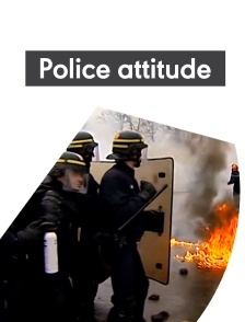 Police attitude, 60 ans de maintien de l'ordre
