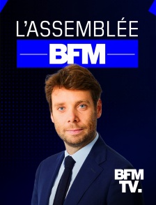 BFMTV - L'Assemblée BFM