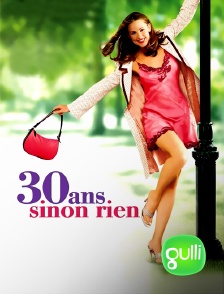 Gulli - 30 ans sinon rien