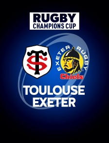 Rugby - Champions Cup : Toulouse / Exeter