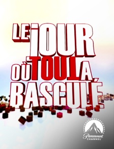 Paramount Channel - Le jour où tout a basculé