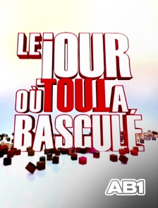 AB 1 - Le jour où tout a basculé