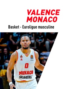 Basket-ball - Euroligue masculine : Valence / Monaco