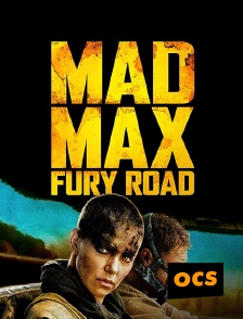 OCS - Mad Max : Fury Road