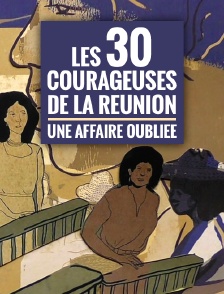 Les 30 courageuses de La Réunion, une affaire oubliée