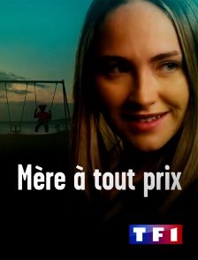 Mère à tout prix