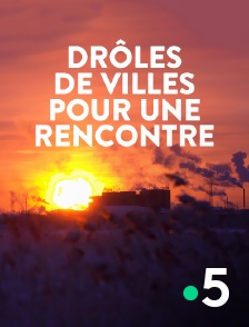 Drôles de villes pour une rencontre