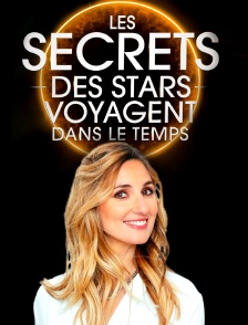 Les secrets des stars voyagent dans le temps