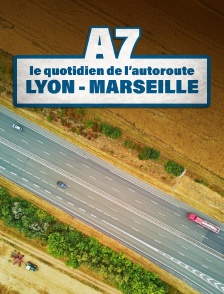 A7 : le quotidien de l'autoroute Lyon/Marseille