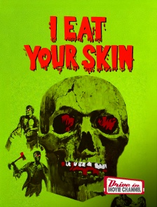 I Eat Your Skin