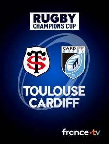 Rugby - Champions Cup : Toulouse / Cardiff