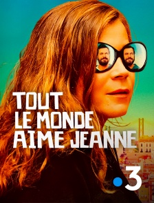 France 3 - Tout le monde aime Jeanne