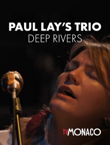 TV Monaco - Paul Lay's Trio / Deep Rivers