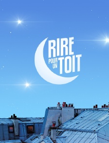 Rire pour un toit