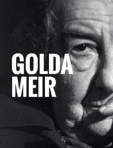 Golda Meir, une femme en première ligne