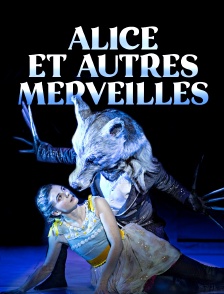 Alice et autres merveilles