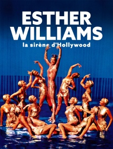 Esther Williams, la sirène d'Hollywood