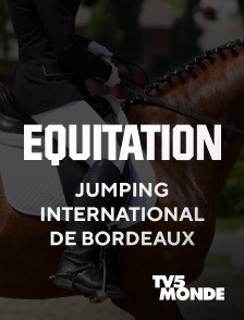 TV5MONDE - Equitation - Jumping International de Bordeaux