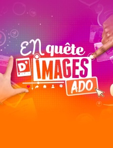 En quête d'images Ado