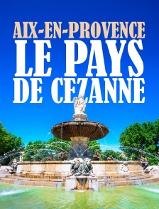 Aix-en-Provence, le pays de Cézanne