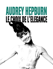 Audrey Hepburn, le choix de l'élégance