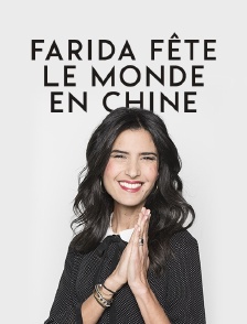 Farida fête le monde en Chine