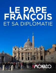 TV Monaco - Le pape François et sa diplomatie