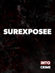 Into Crime - Surexposée