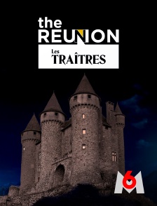 M6 - The reunion : les traîtres
