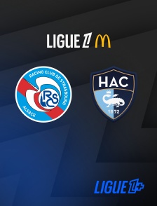 Ligue 1+ - Football - Ligue 1 McDonald's : Strasbourg / Le Havre