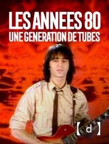 France TV Docs - Les années 80, une génération de tubes