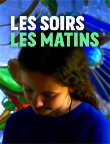 Les soirs, les matins