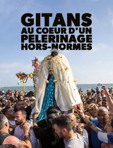 Gitans : au coeur d'un pèlerinage hors-normes