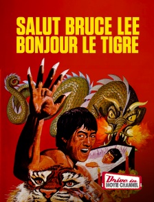 Drive-in Movie Channel - Salut Bruce Lee, bonjour le tigre