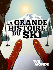 TV5MONDE - La grande histoire du ski